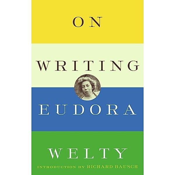 On Writing, Eudora Welty