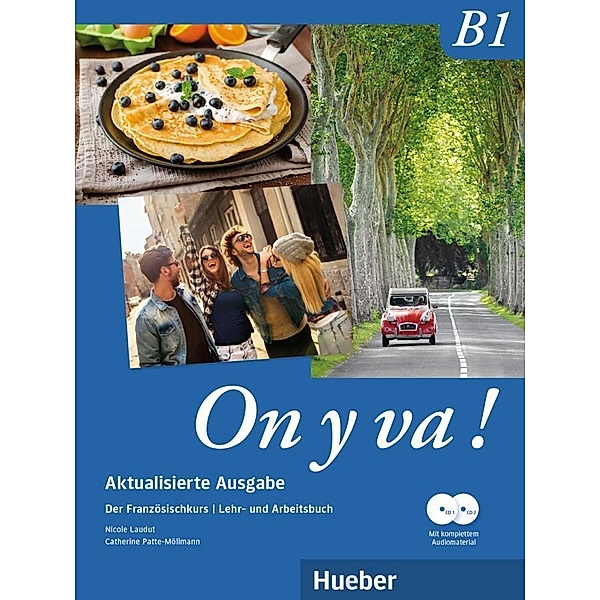 On y va! Aktualisierte Ausgabe: B1 Schulbuchausgabe, Lehr- u. Arbeitsbuch m. 2 Audio-CDs, Nicole Laudut, Catherine Patte-Möllmann