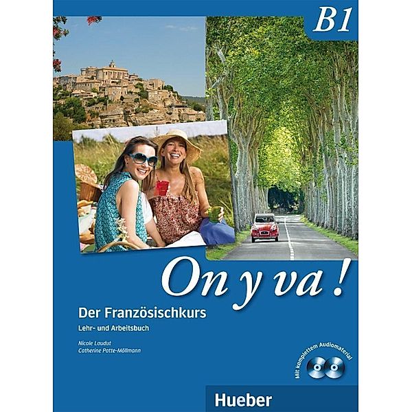 On y va!: Bd.B1 Schulbuchausgabe, Lehr- u. Arbeitsbuch m. 2 Audio-CDs, Nicole Laudut, Catherine Patte-Möllmann