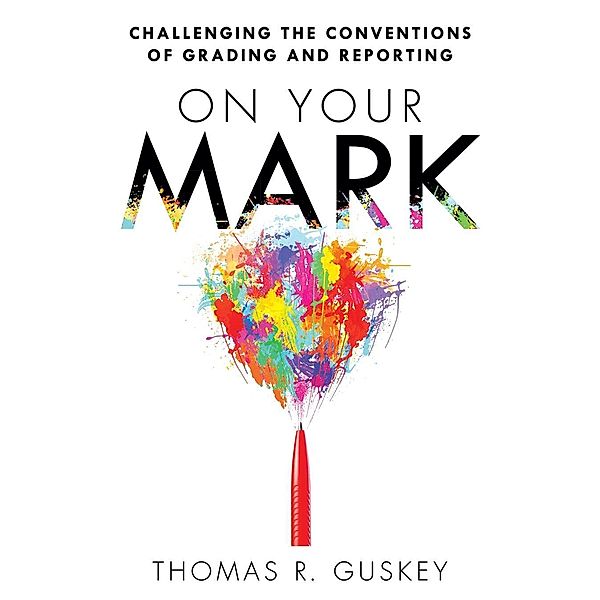 On Your Mark / Essentials for Principals, Thomas R. Guskey