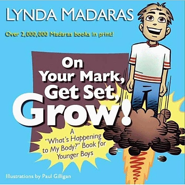 On Your Mark, Get Set, Grow! / What's Happening to My Body?, Lynda Madaras, Paul Gilligan