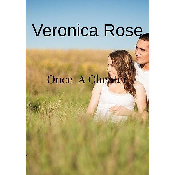 Once A Cheater, Veronica Rose