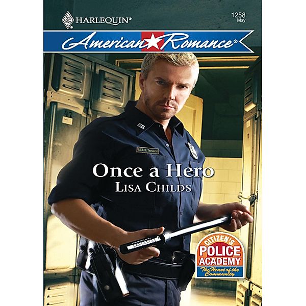 Once a Hero (Mills & Boon Love Inspired) (Citizen's Police Academy, Book 1), Lisa Childs