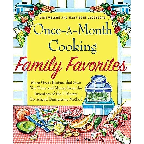 Once-A-Month Cooking Family Favorites, Mary Beth Lagerborg, Mimi Wilson