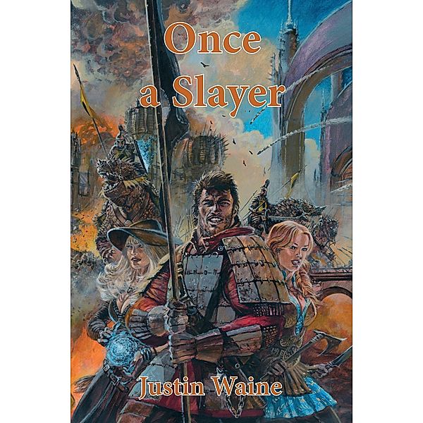 Once a Slayer (The Company of Slayers, #2) / The Company of Slayers, Justin Waine