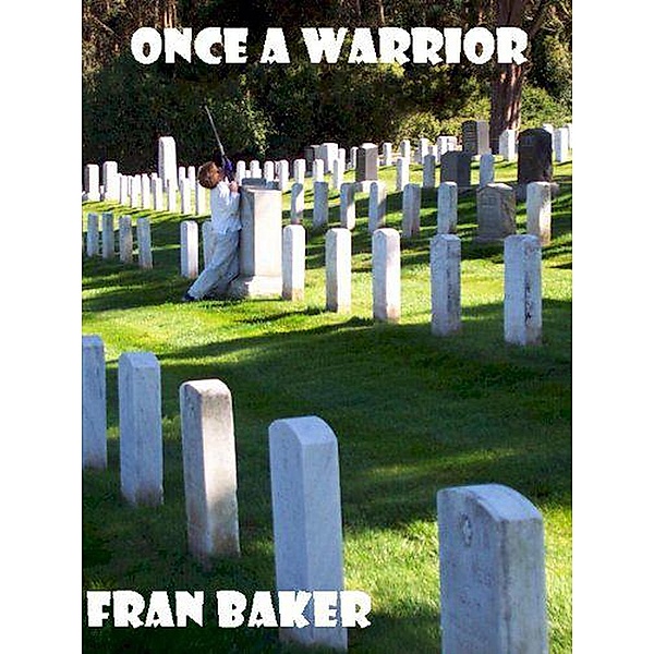 Once A Warrior, Fran Baker