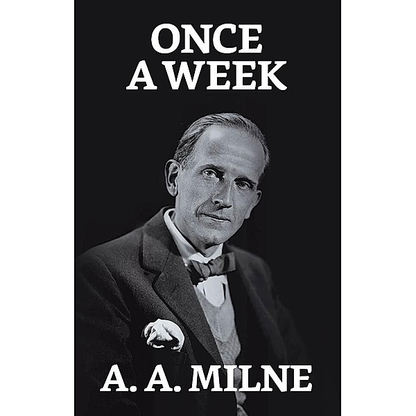 Once a Week / True Sign Publishing House, A. A. Milne