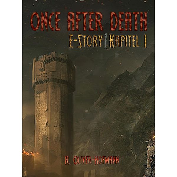 Once After Death: E-Story | Kapitel 1, R. Olivér Hofmann