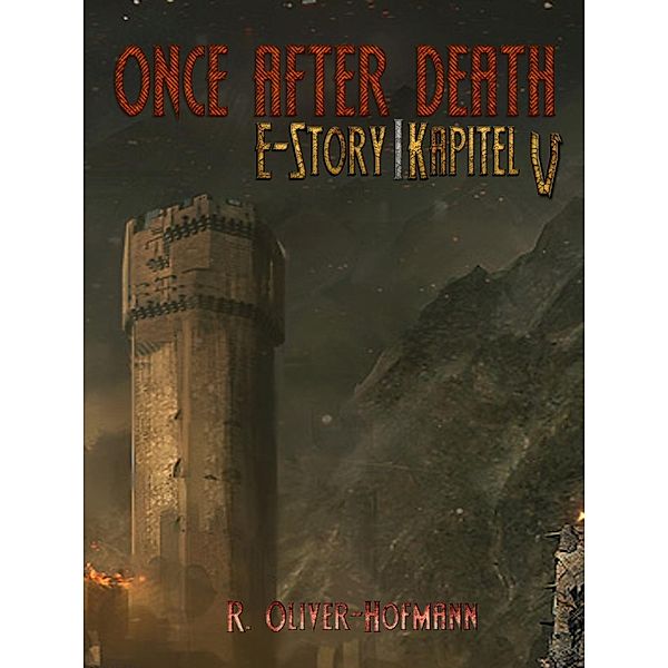 Once After Death: E-Story | Kapitel 5, R. Olivér Hofmann