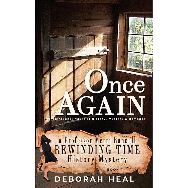 Once Again: An Inspirational Novel of History, Mystery & Romance (The Rewinding Time Series) / The Rewinding Time Series, Deborah Heal
