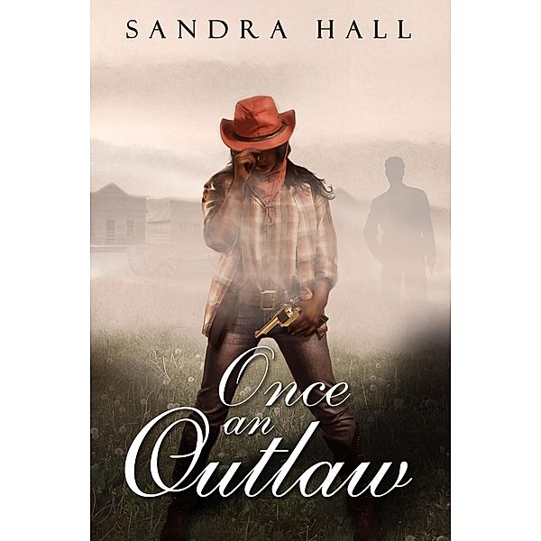 Once An Outlaw (The Outlaw series, #1) / The Outlaw series, Sandra Hall