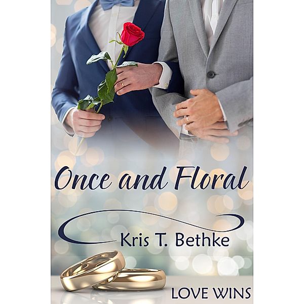 Once and Floral / JMS Books LLC, Kris T. Bethke