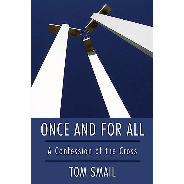 Once and for All, Tom Smail