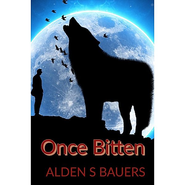 Once Bitten, Alden S Bauers