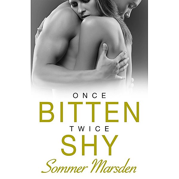 Once Bitten Twice Shy, Sommer Marsden