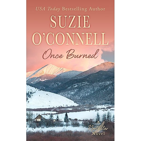 Once Burned (Northstar, #5) / Northstar, Suzie O'Connell