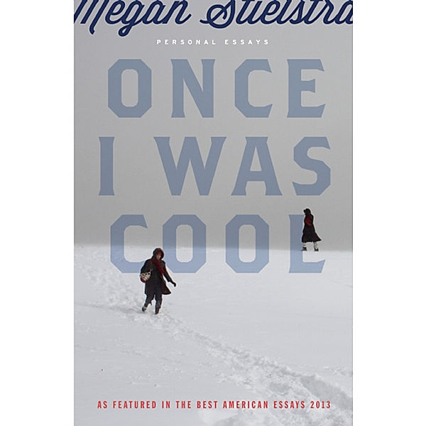 Once I Was Cool, Megan Stielstra