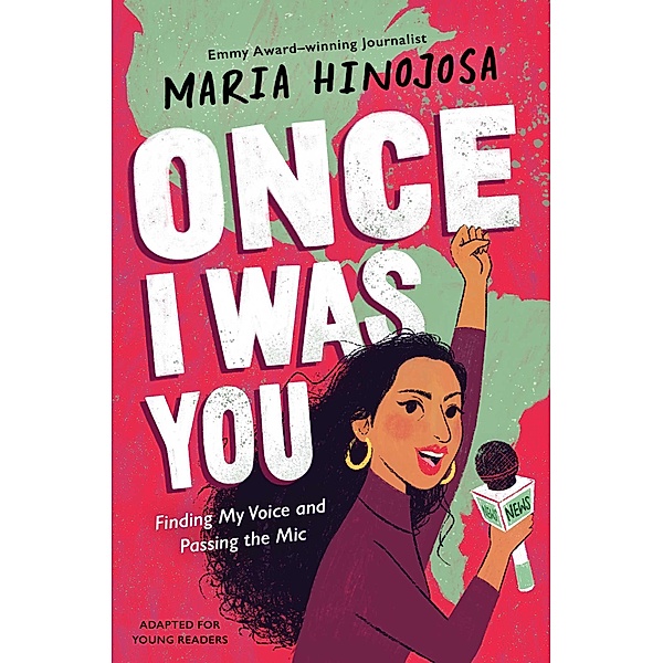 Once I Was You -- Adapted for Young Readers, Maria Hinojosa