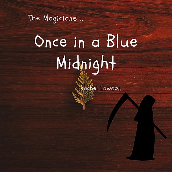 Once In a Blue Midnight (The Magicians, #1) / The Magicians, Rachel Lawson