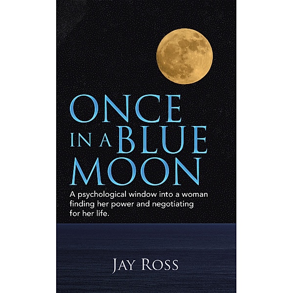 Once in a Blue Moon, Jay Ross