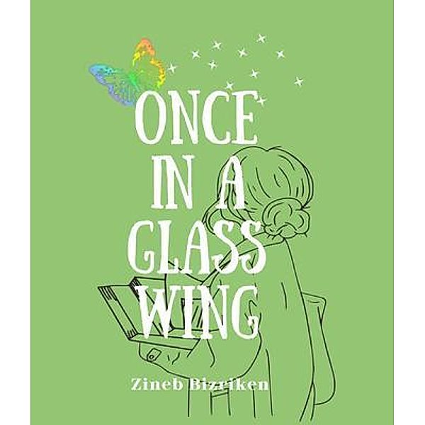 Once In A Glass Wing / Zineb Bizriken, Zineb Bizriken