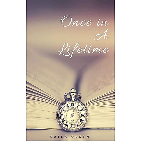 Once in a Lifetime, Caila Olsen