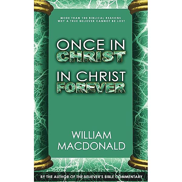 Once in Christ in Christ Forever, William MacDonald