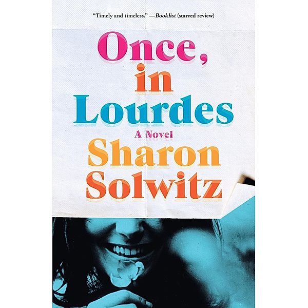 Once, in Lourdes, Sharon Solwitz