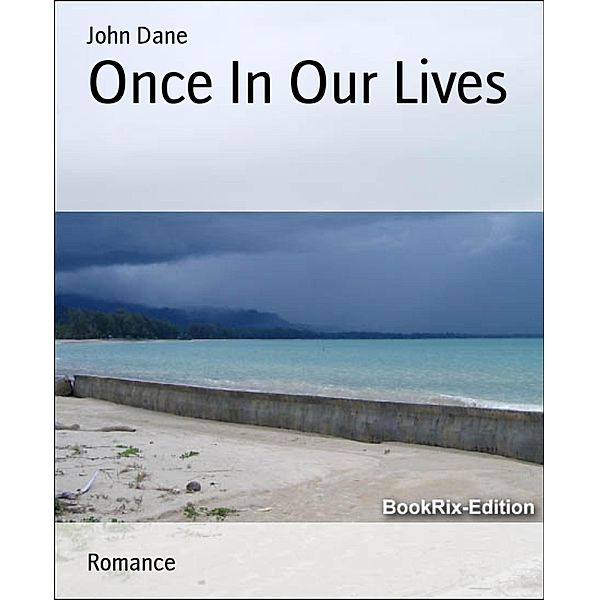 Once In Our Lives, JOHN DANE