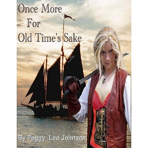 Once More for Old Time's Sake / Peggy Johnson, Peggy Johnson