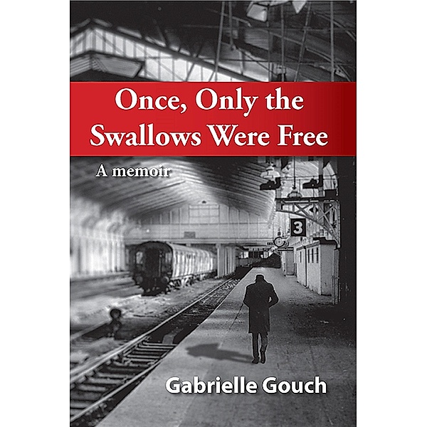 Once, Only the Swallows Were Free, Gabrielle Gouch