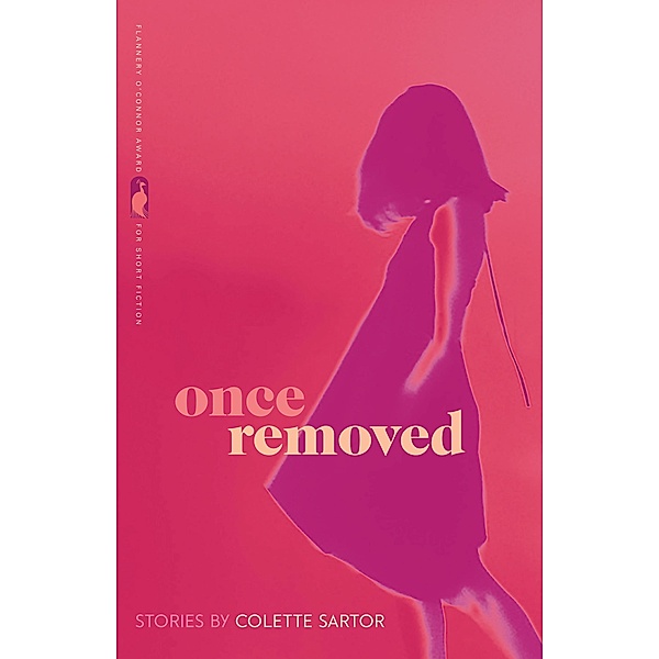 Once Removed / Flannery O'Connor Award for Short Fiction Ser. Bd.94, Colette Sartor
