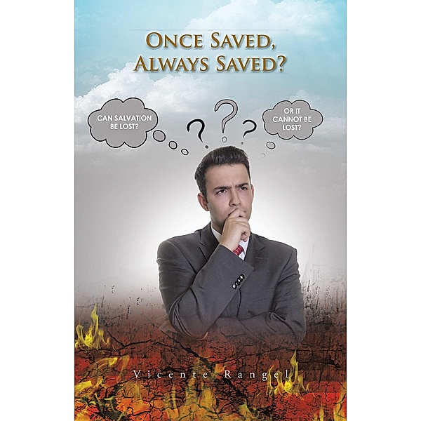 Once Saved, Always Saved?, Vicente Rangel