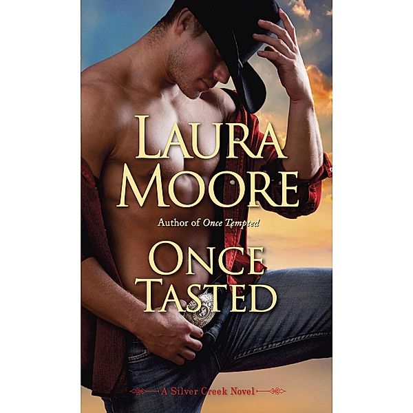 Once Tasted / A Silver Creek Novel Bd.2, Laura Moore