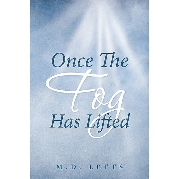 Once the Fog Has Lifted, M.D. Letts