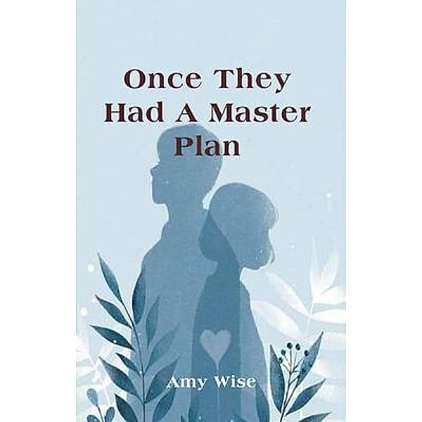 Once They Had A Master Plan, Amy Wise