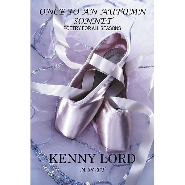 Once to an Autumn Sonnet, Kenny Lord