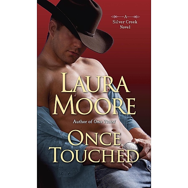 Once Touched / A Silver Creek Novel Bd.3, Laura Moore