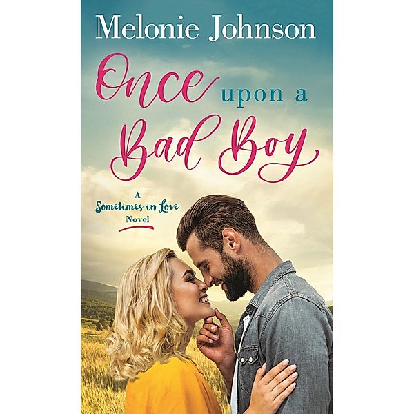 Once Upon a Bad Boy / Sometimes in Love Bd.3, Melonie Johnson