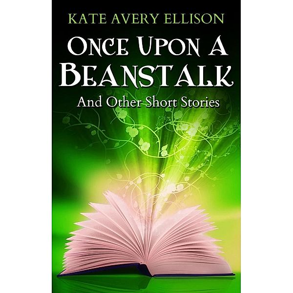 Once Upon a Beanstalk / Kate Avery Ellison, Kate Avery Ellison