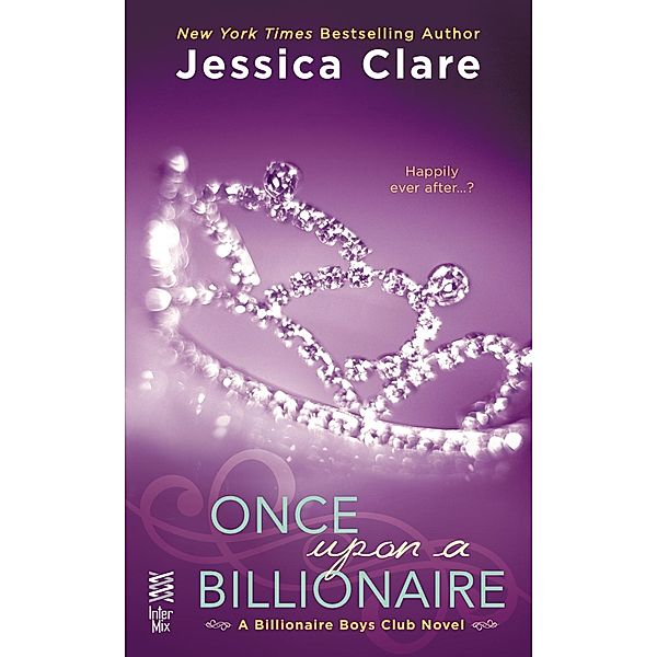 Once Upon a Billionaire / Billionaire Boys Club Bd.4, Jessica Clare