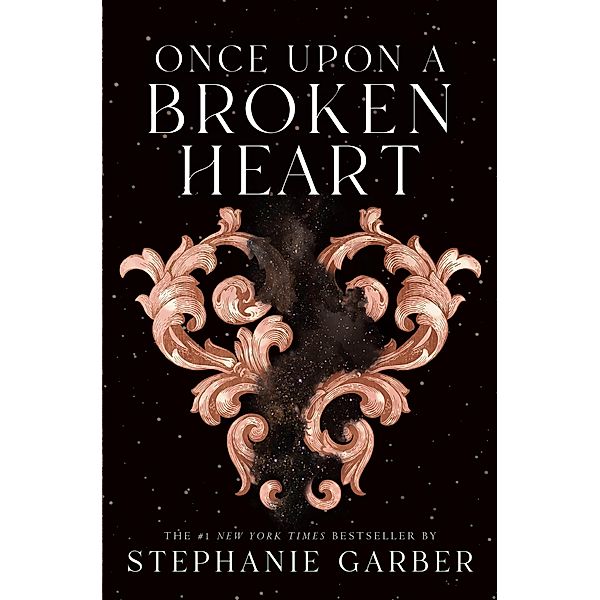 Once Upon a Broken Heart / Once Upon a Broken Heart Bd.1, Stephanie Garber
