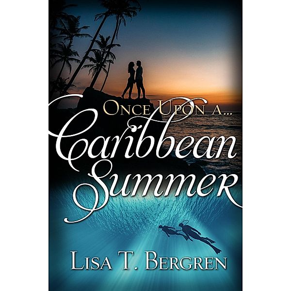 Once Upon a Caribbean Summer (Once Upon a Summer) / Once Upon a Summer, Lisa Bergren