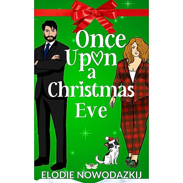 Once Upon A Christmas Eve (Love in Swans Cove, #1) / Love in Swans Cove, Elodie Nowodazkij