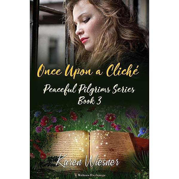 Once Upon a Cliche (Peaceful Pilgrims, #3) / Peaceful Pilgrims, Karen Wiesner