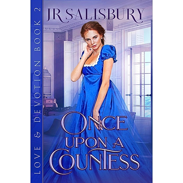 Once Upon A Countess (Love and Devotion, #2) / Love and Devotion, J R Salisbury, Jamie Salisbury