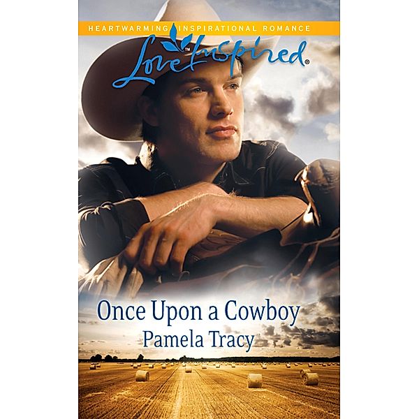 Once Upon A Cowboy (Mills & Boon Love Inspired) / Mills & Boon Love Inspired, Pamela Tracy