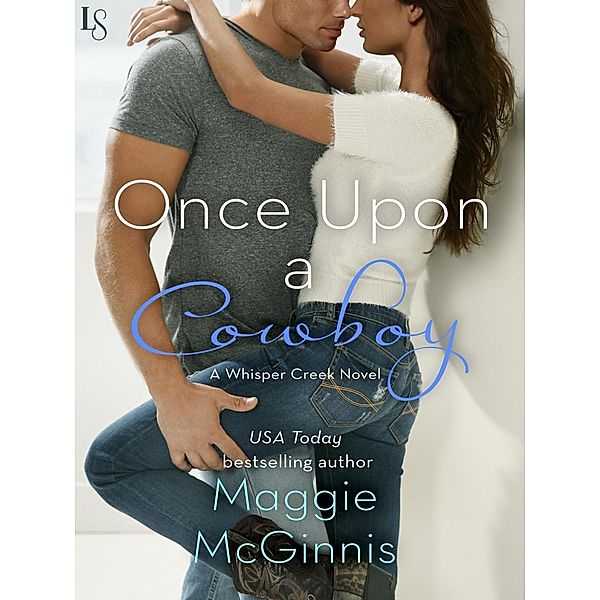 Once Upon a Cowboy / Whisper Creek Bd.3, Maggie McGinnis