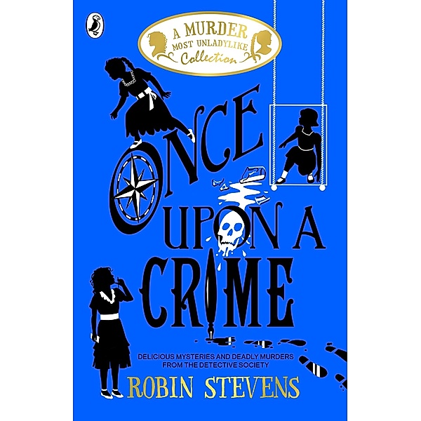 Once Upon a Crime / A Murder Most Unladylike Collection Bd.1, Robin Stevens