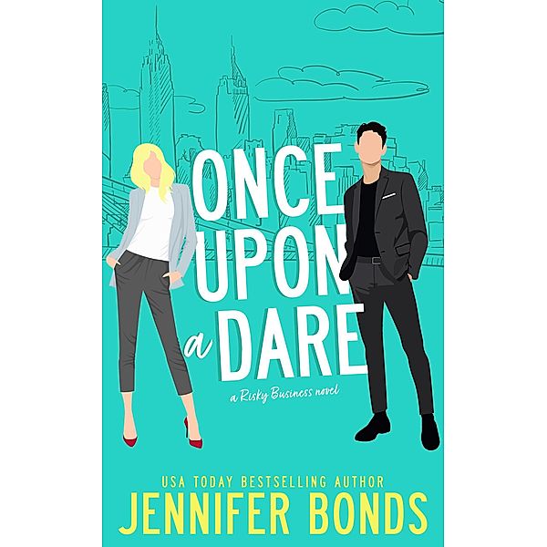 Once Upon a Dare (Risky Business, #1) / Risky Business, Jennifer Bonds